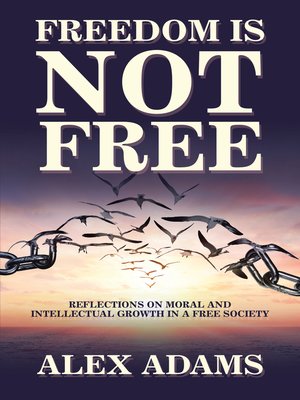 cover image of Freedom Is Not Free